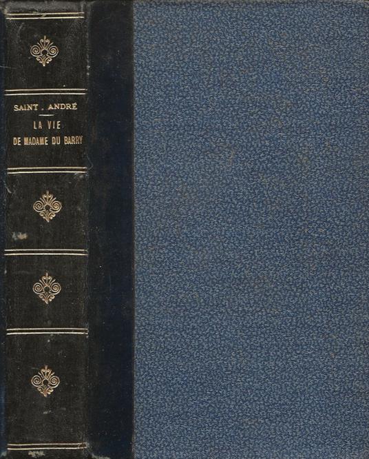 La vie de Madame Du Barry - Claude Saint-André - copertina