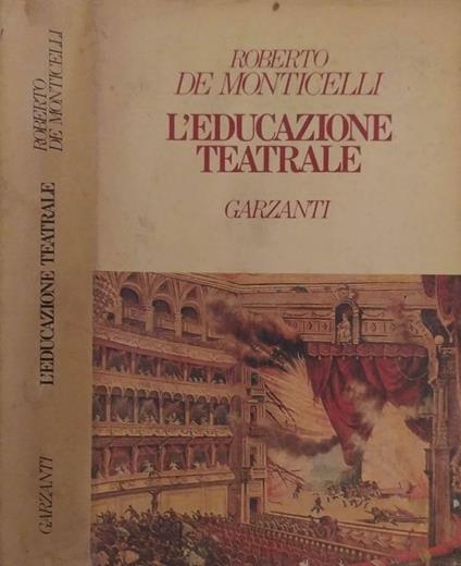 L' educazione teatrale - Roberto De Monticelli - copertina
