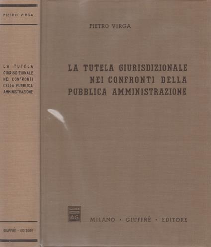 La tutela giurisdizionale nei confronti della pubblica amministrazione - Pietro Virga - copertina