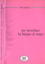 Per invecchiare ho bisogno di tempo