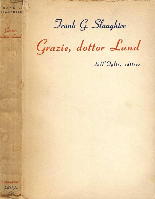 Grazie, dottor Land - Frank G. Slaughter - copertina