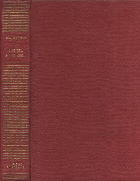 Figlio!... Figlio mio!.. - Howard Spring - copertina