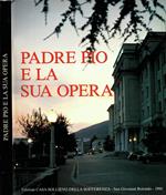 Padre Pio e la sua Opera
