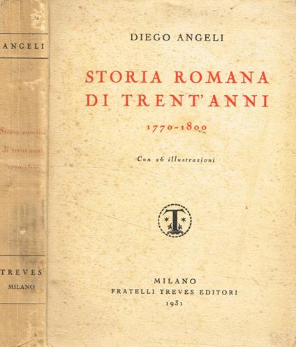Storia Romana di trent'anni 1770-1800 - Diego Angeli - copertina