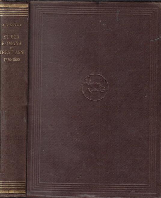 Storia romana di trent'anni 1770-1800 - Diego Angeli - copertina