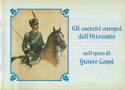 Gli eserciti europei dell'Ottocento nell'opera di Quinto Cenni - Quinto Cenni - copertina