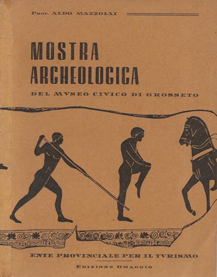 Mostra archeologica del Museo Civico di Grosseto (esposizione e guida) - Aldo Mazzolai - copertina