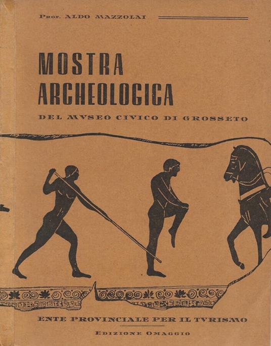 Mostra archeologica del Museo Civico di Grosseto (esposizione e guida) - Aldo Mazzolai - copertina