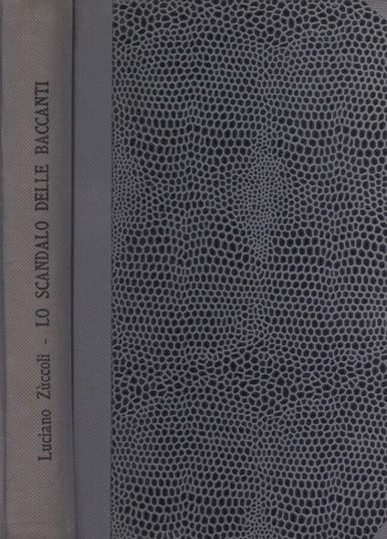 Lo scandalo delle baccanti - Luciano Zùccoli - copertina