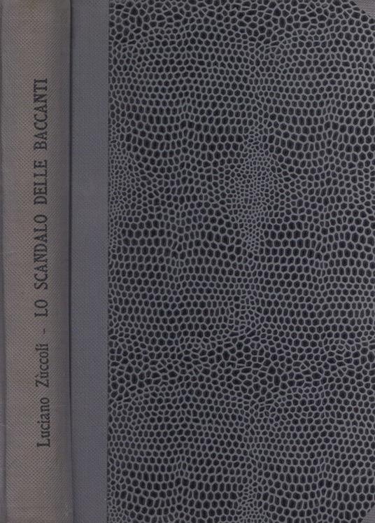 Lo scandalo delle baccanti - Luciano Zùccoli - copertina