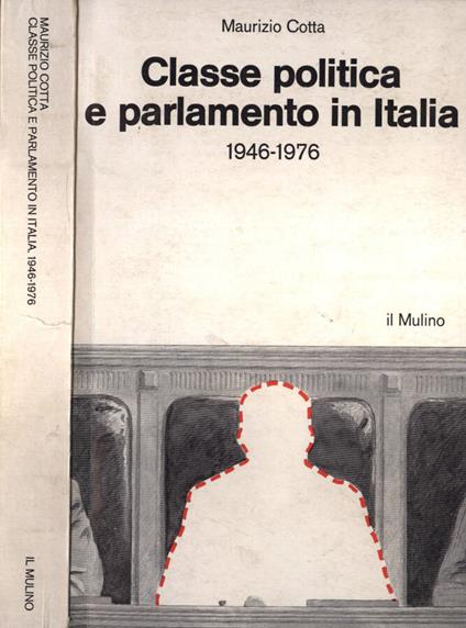 Classe politica e parlamento in Italia - Maurizio Cotta - copertina
