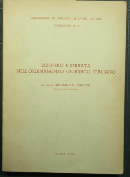 Sciopero e serrata nell'ordinamento giuridico italiano - Giovanni M. Brunetti - copertina