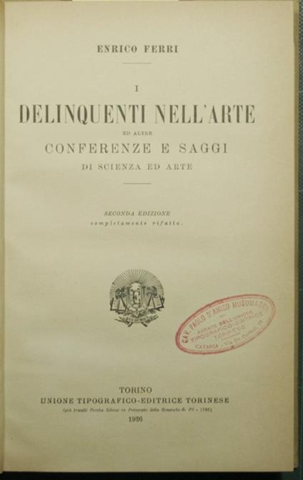I delinquenti nell'arte ed altre conferenze e saggi di scienza ed arte - Enrico Ferri - copertina