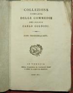 Collezione completa delle Commedie del signor Carlo Goldoni - Vol. XXXIV
