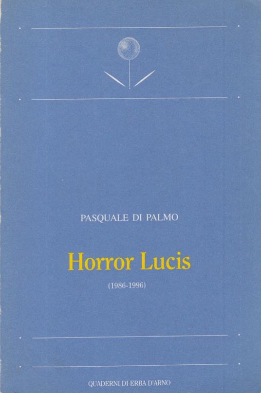 Horror Lucis 1986-1996 - Palmo Pasquale Di - copertina