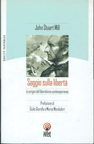 Saggio sulla libertà - Le origini del liberalismo contemporaneo - John Stuart Mill - copertina