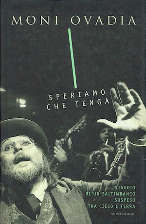 Speriamo chen tenga,viaggio di un saltibanco sospeso tra cielo e terra - Moni Ovadia - copertina