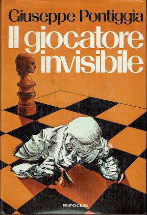Il giocatore invisibile - Giuseppe Pontiggia - copertina