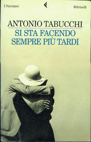Si sta facendo sempre più tardi - Antonio Tabucchi - copertina