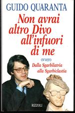 Non avrai altro Divo all'infuori di me ovvero Dalla Sgarbilatria alla Sgarbiclastia
