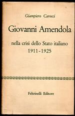 Giovanni Amendola nella crisi dello Stato italiano 1911-1925