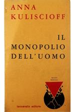 Il monopolio dell'uomo