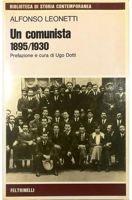 Un comunista (1895-1930) - Alfonso Leonetti - copertina