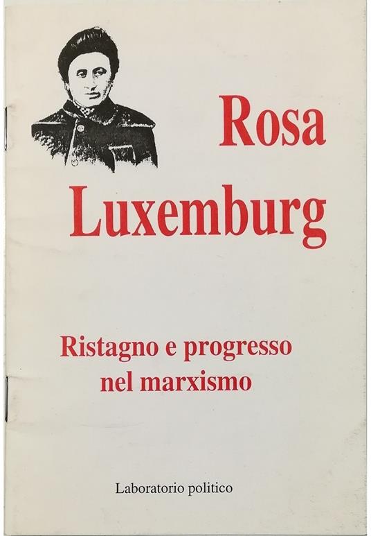 Ristagno e progresso nel marxismo - Rosa Luxemburg - copertina