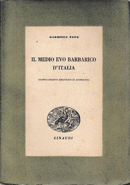Il Medio Evo barbarico d’Italia - Gabriele Pepe - copertina