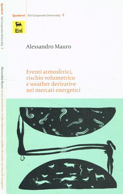Eventi atmosferici, rischio volumetrico e weather derivative nei mercati energetici - Alessandro Mauro - copertina