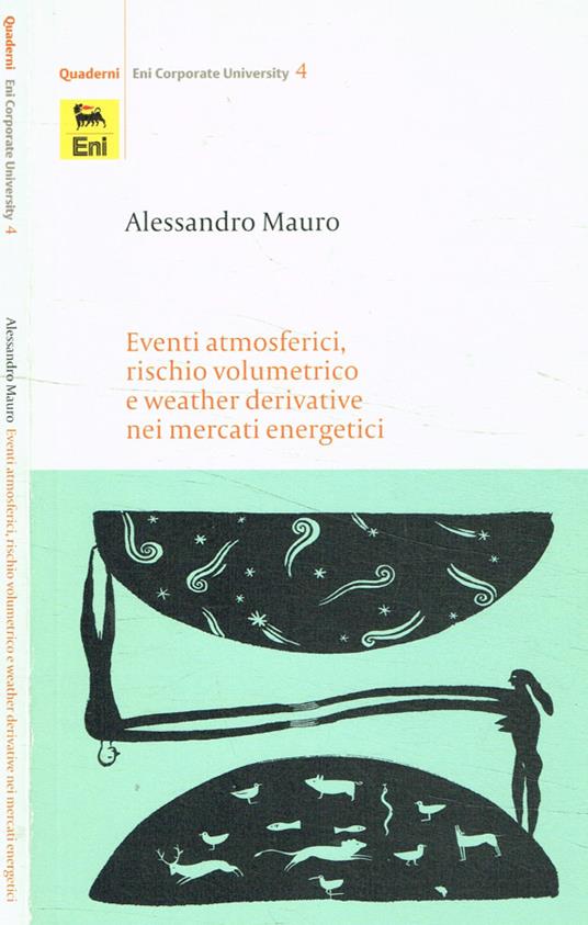 Eventi atmosferici, rischio volumetrico e weather derivative nei mercati energetici - Alessandro Mauro - copertina