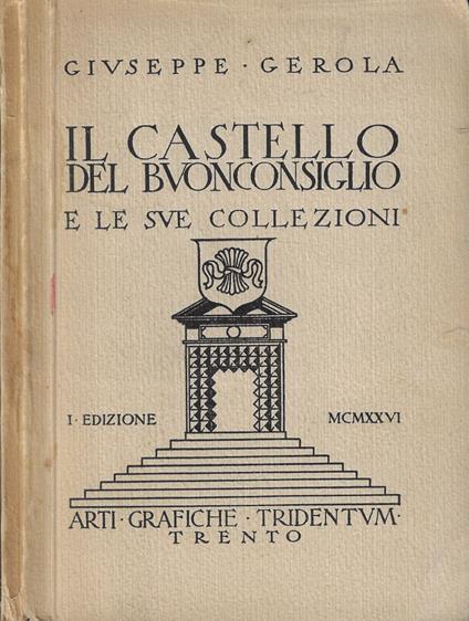 Il castello del Buonconsiglio e le sue collezioni - Giuseppe Gerola - copertina
