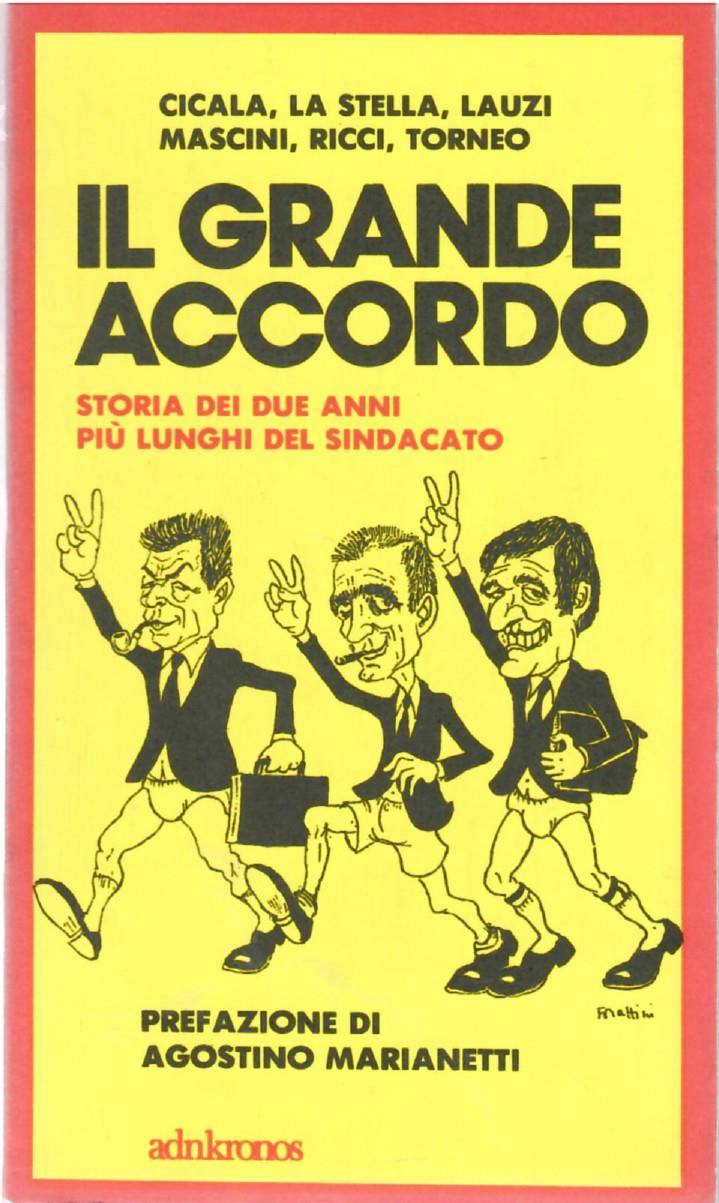 Il Grande Accordo. Storia Dei Due Anni più Lunghi Del Sindacato