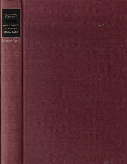 Cose vecchie e antiche nella casa - Luciano Micconi - copertina