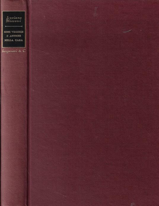 Cose vecchie e antiche nella casa - Luciano Micconi - copertina