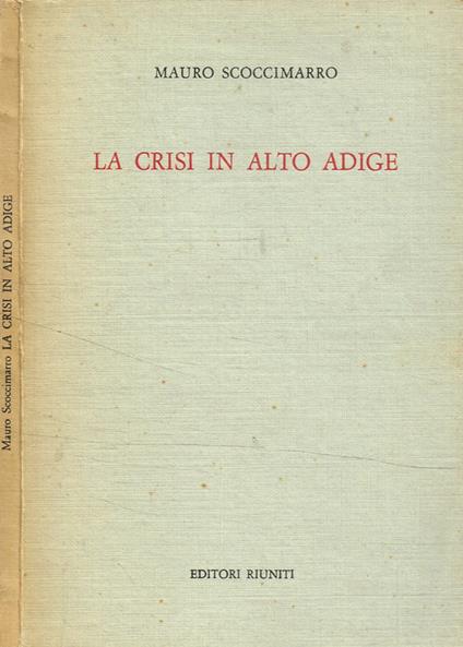 La crisi in alto Adige - Mauro Scoccimarro - copertina
