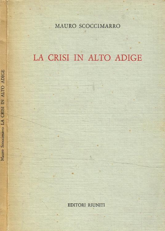 La crisi in alto Adige - Mauro Scoccimarro - copertina