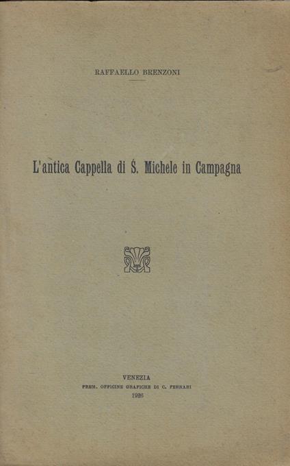 L' antica Cappella di S. Michele in Campagna - Raffaello Brenzoni - copertina
