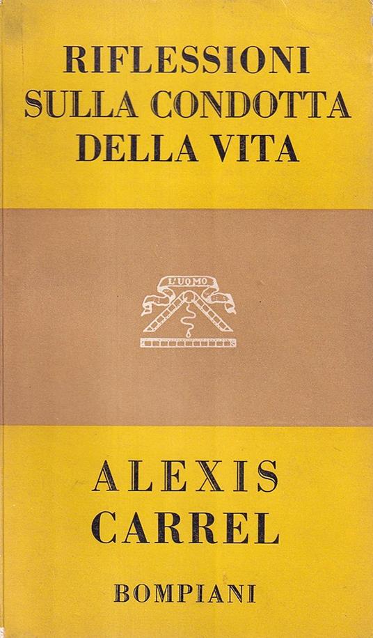 Riflessioni sulla condotta della vita - Alexis Carrel - copertina