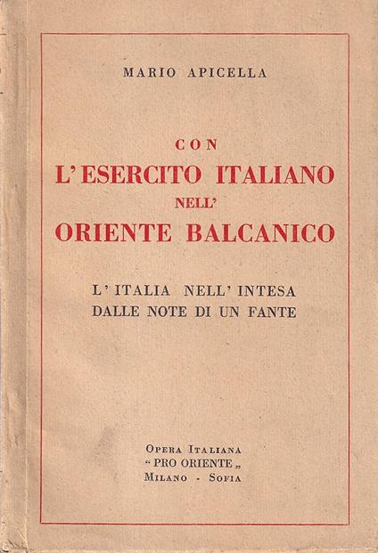 Con l'esercito italiano nell'Oriente balcanico. L'Italia nell'intesa dalle note di un fante - Dario Apicella - copertina