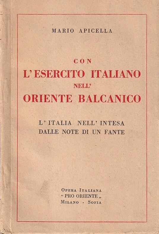 Con l'esercito italiano nell'Oriente balcanico. L'Italia nell'intesa dalle note di un fante - Dario Apicella - copertina