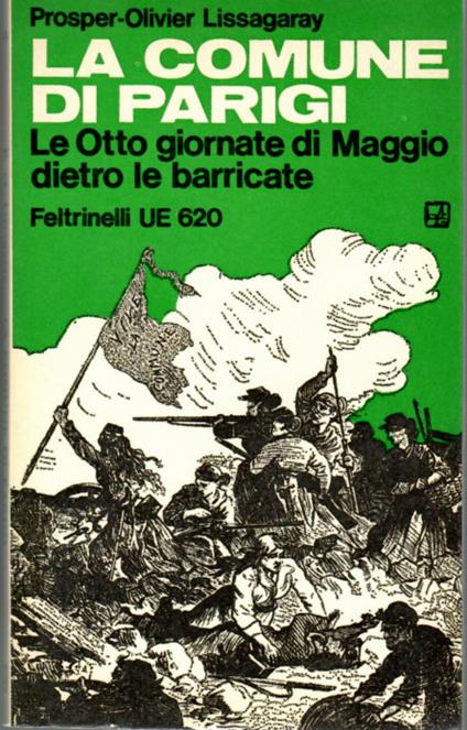 La Comune Di Parigi. Le Otto Giornate Di Maggio Dietro Le Barricate - Prosper-Olivier Lissagaray - copertina