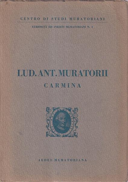 Lud. Ant. Muratorii "Carmina". Quam plurima juvenili aetate condita quae ex Atestina Bibliotheca eruit quibusque praefationem adiecit Thomas Sorbelli - Muratori Ludovico Antonio - copertina