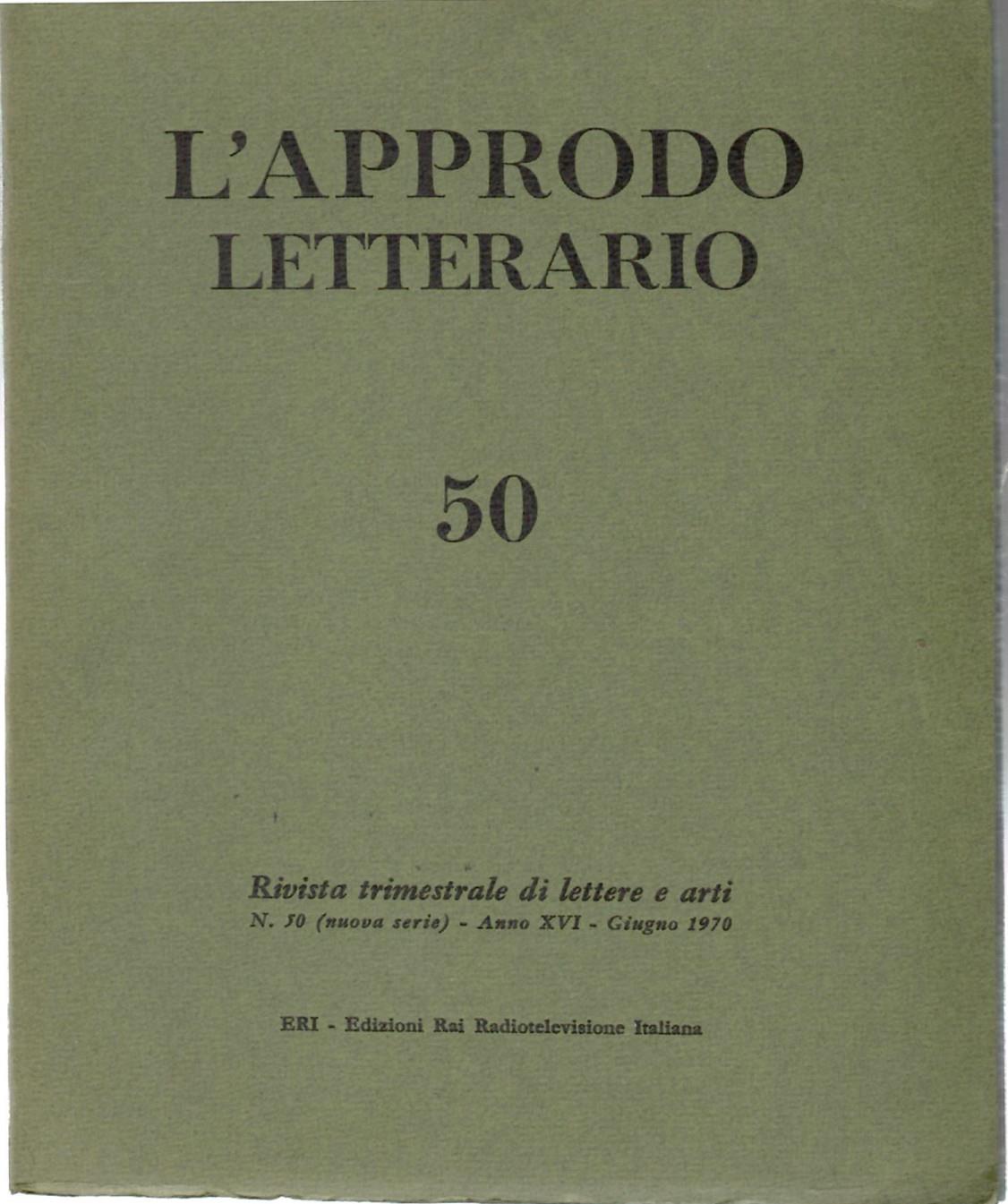 L' Approdo Letterario. N. 50 - Giugno 1970. Rivista Trimestrale Di Lettere E Arti