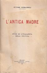 L' antica madre. Studi su l'italianità della cultura