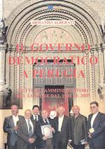 Il governo democratico a Perugia. Tutti gli amministratori del Comune dal 1946 al 2003