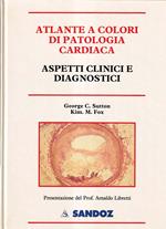 Atlante a colori di patologia cardiaca. Aspetti clinici e diagnostici