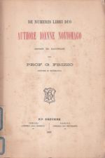 De numeris libri duo. Authore Ioanne Noviomago. Esposti ed illustrati dal Prof. G. Frizzo