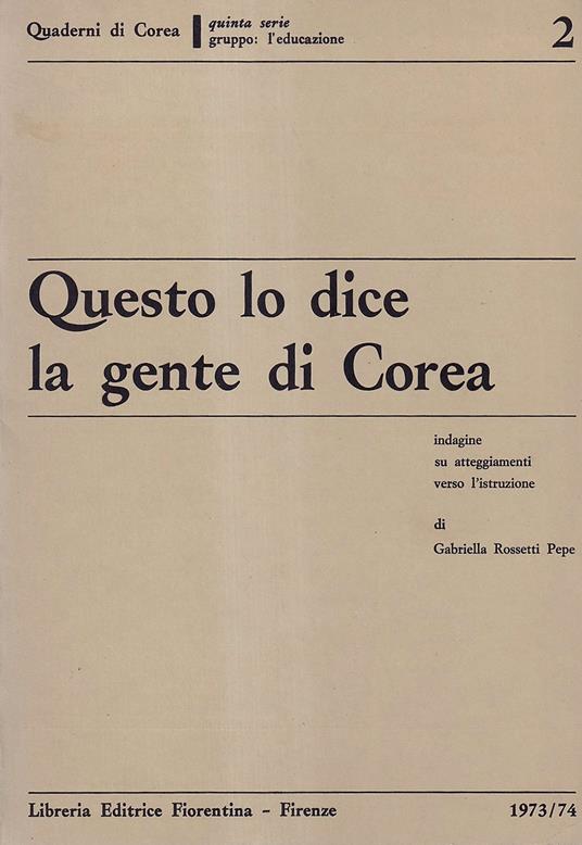 Questo lo dice la gente di Corea. Indagine su atteggiamenti verso l'istruzione - Gabriella Rossetti Pepe - copertina