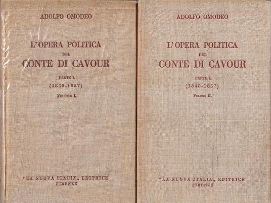 L' opera politica del Conte di Cavour. Parte I (1848-1857) (2 volumi) - Adolfo Omodeo - copertina